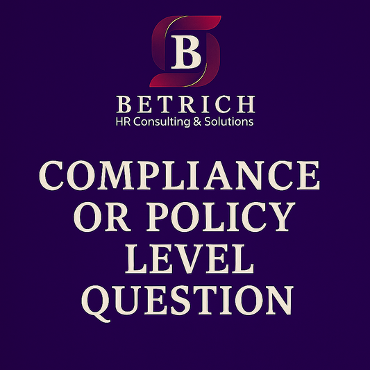 COMPLIANCE OR POLICY LEVEL QUESTION 